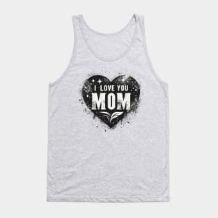 I Love You Mom Tank Top